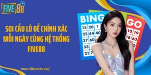 Soi Cầu Lô Đề Chính Xác Mỗi Ngày Cùng Hệ Thống FIVE88